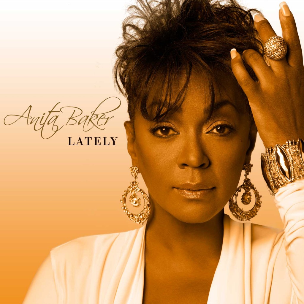 R&B/Soul Anita Baker “Lately” JAYFORCE