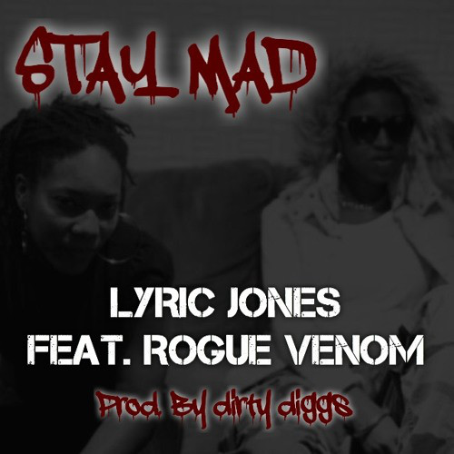 lyric-jones-stay-mad-whycauseican